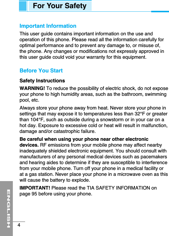 For Your SafetyENGLISH4Important InformationThis user guide contains important information on the use andoperation of this phone. Please read all the information carefully foroptimal performance and to prevent any damage to, or misuse of,the phone. Any changes or modifications not expressly approved inthis user guide could void your warranty for this equipment.Before You StartSafety InstructionsWARNING! To reduce the possibility of electric shock, do not exposeyour phone to high humidity areas, such as the bathroom, swimmingpool, etc.Always store your phone away from heat. Never store your phone insettings that may expose it to temperatures less than 32°F or greaterthan 104°F, such as outside during a snowstorm or in your car on ahot day. Exposure to excessive cold or heat will result in malfunction,damage and/or catastrophic failure.Be careful when using your phone near other electronicdevices. RF emissions from your mobile phone may affect nearbyinadequately shielded electronic equipment. You should consult withmanufacturers of any personal medical devices such as pacemakersand hearing aides to determine if they are susceptible to interferencefrom your mobile phone. Turn off your phone in a medical facility orat a gas station. Never place your phone in a microwave oven as thiswill cause the battery to explode.IMPORTANT! Please read the TIA SAFETY INFORMATION onpage 95 before using your phone.