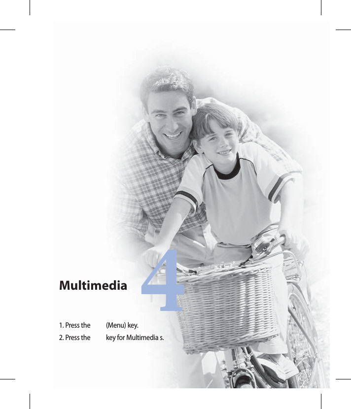 4Multimedia1. Press the (Menu) key.2. Press the key for Multimedia s.