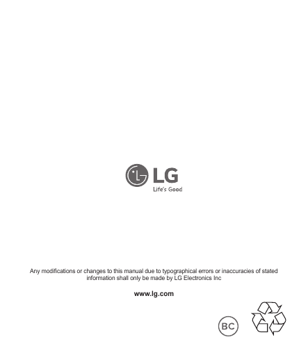 www.lg.comAny modications or changes to this manual due to typographical errors or inaccuracies of stated  information shall only be made by LG Electronics Inc