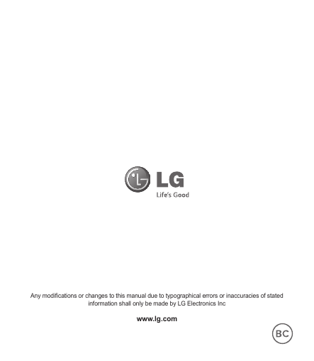 www.lg.comAny modications or changes to this manual due to typographical errors or inaccuracies of stated  information shall only be made by LG Electronics Inc