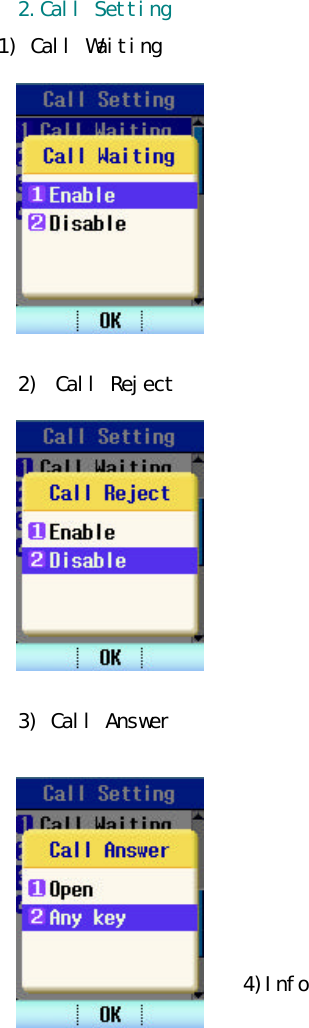        2.Call Setting 1) Call Waiting      2)  Call Reject     3) Call Answer     4)Info 