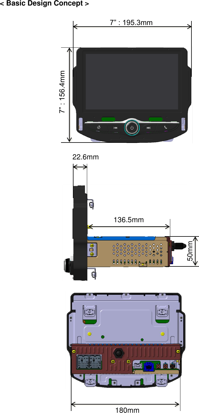 &lt; Basic Design Concept &gt;7” : 195.3mm 7” : 156.4mm22.6mm136.5mm50mm180mm