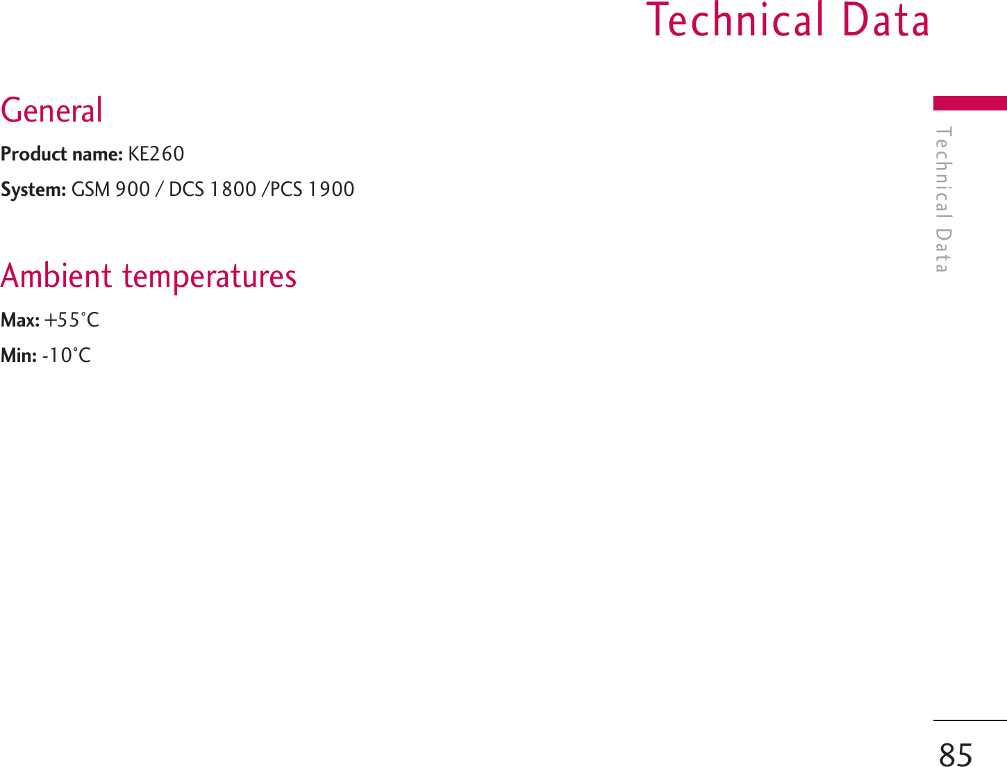 Technical DataTechnical Data85GeneralProduct name: KE260System: GSM 900 / DCS 1800 /PCS 1900Ambient temperaturesMax: +55˚CMin: -10˚C