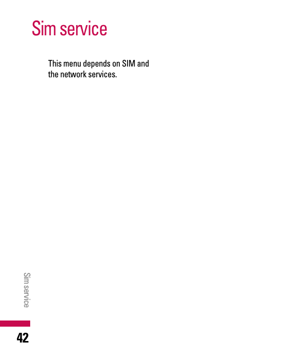 This menu depends on SIM andthe network services.Sim service Sim service 42