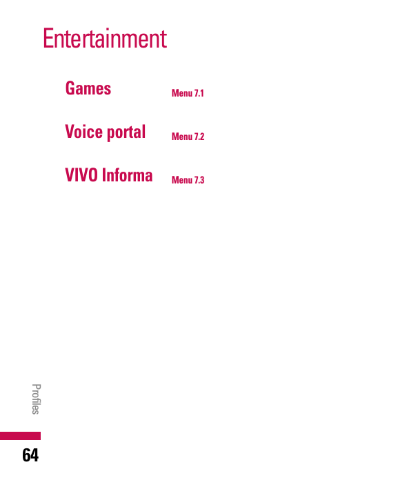 Games Menu 7.1Voice portal  Menu 7.2VIVO Informa  Menu 7.3EntertainmentProfiles64