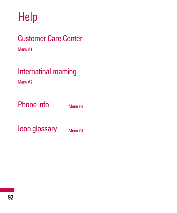 Customer Care CenterMenu #.1Internatinal roamingMenu #.2Phone info Menu #.3Icon glossary  Menu #.4Help92