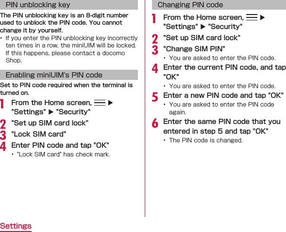 PIN unblocking key Enabling miniUIM&apos;s PIN codea  uubcd Changing PIN codea  uubc d e f 
