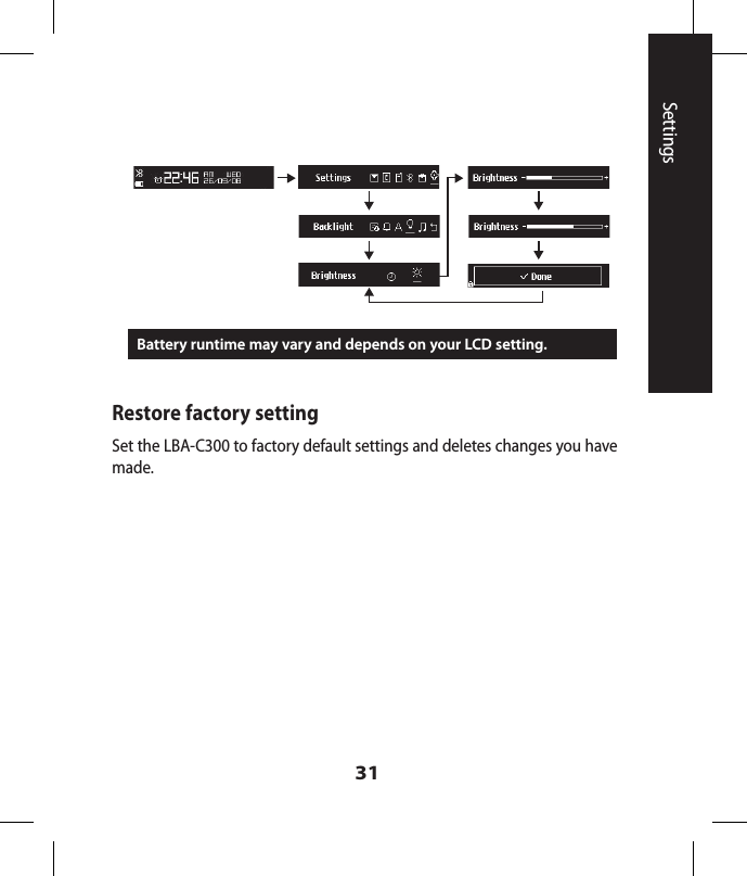 31SettingsBattery runtime may vary and depends on your LCD setting.Restore factory settingSet the LBA-C300 to factory default settings and deletes changes you have made.