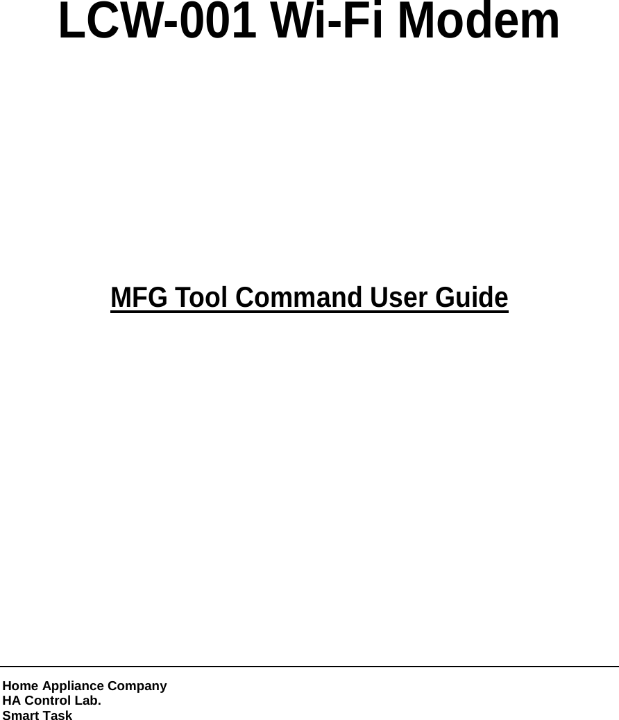  LCW-001 Wi-Fi Modem MFG Tool Command User Guide  Home Appliance Company HA Control Lab. Smart Task 