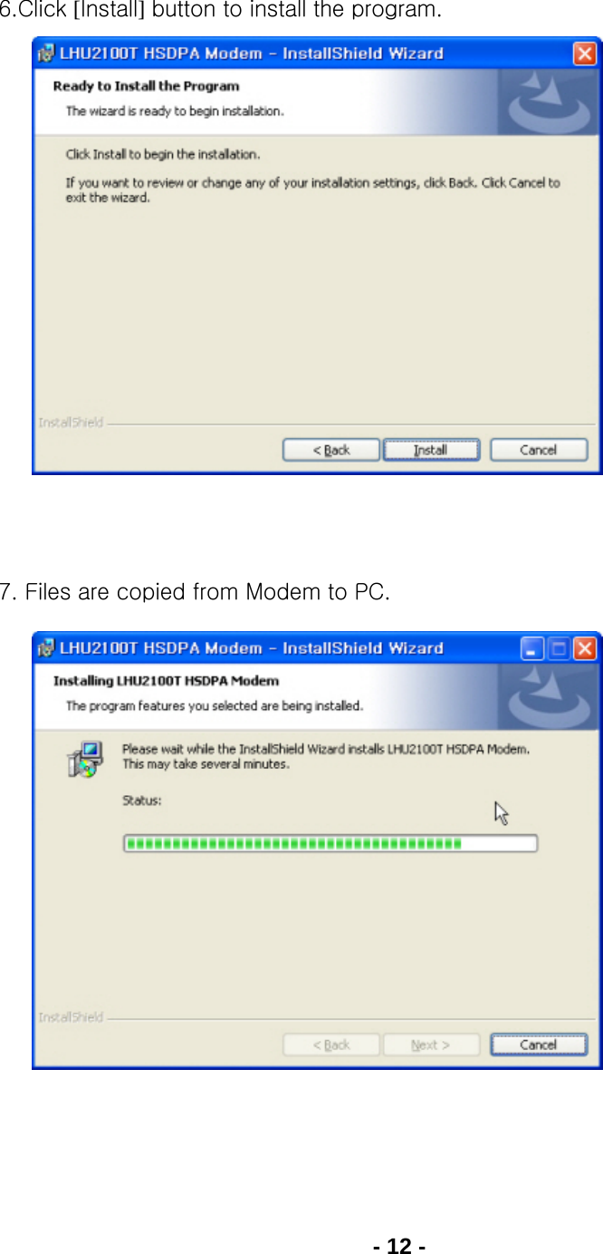 - 12 -  6.Click [Install] button to install the program.               7. Files are copied from Modem to PC.              