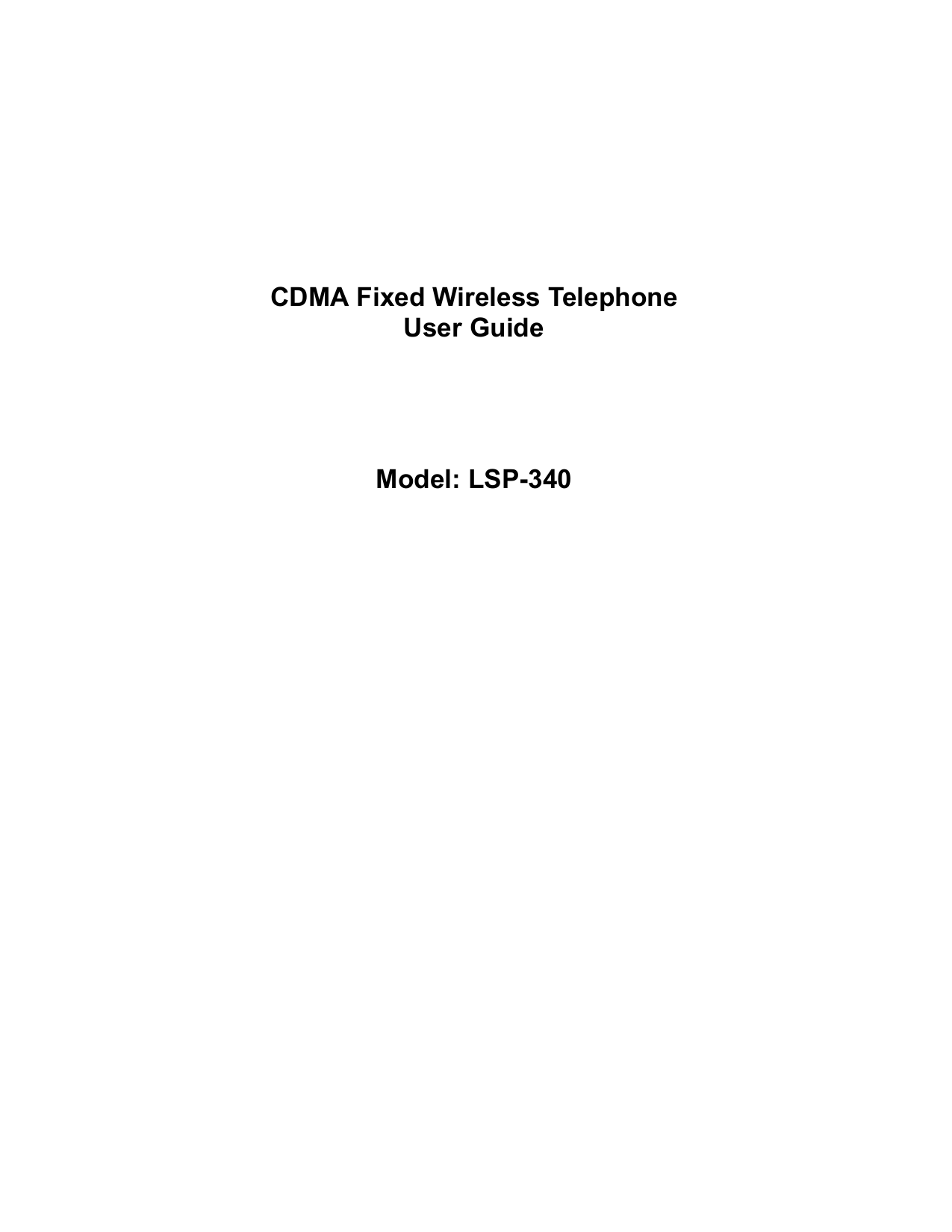 CDMA Fixed Wireless Telephone User Guide     Model: LSP-340 