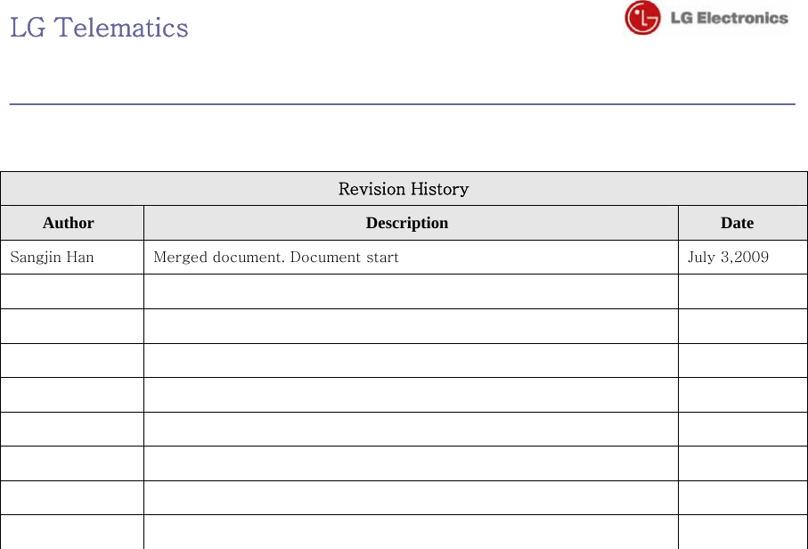 LG Telematics                                      Revision History Author  Description  Date Sangjin Han  Merged document. Document start  July 3,2009                                                        