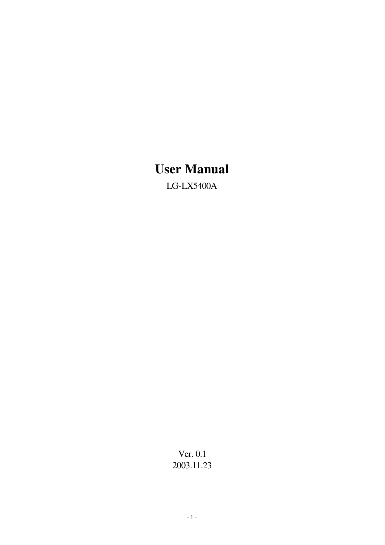 - 1 -     User Manual LG-LX5400A                       Ver. 0.1 2003.11.23 