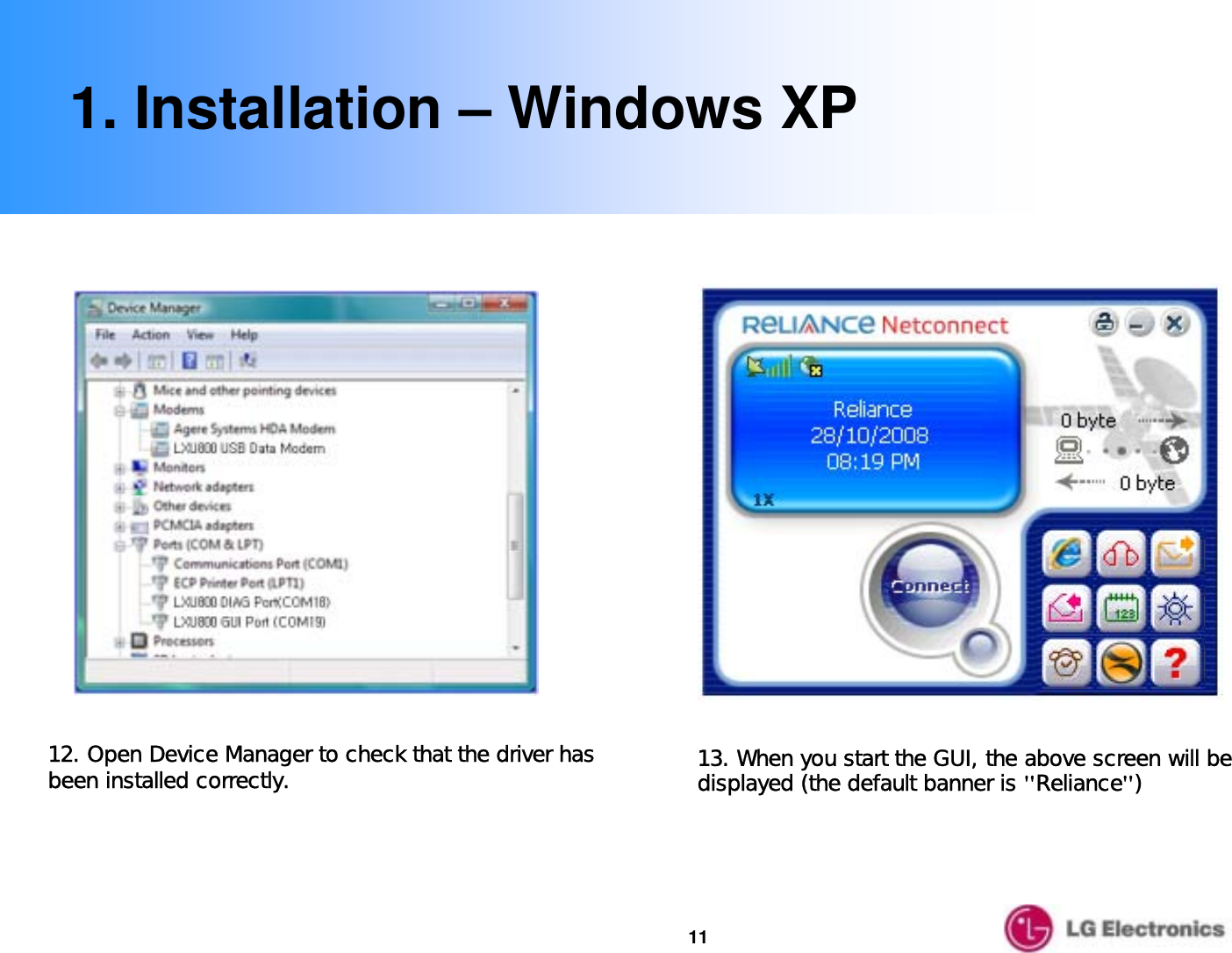 111. Installation – Windows XP12. Open Device Manager to check that the driver has been installed correctly. 13. When you start the GUI, the above screen will be displayed (the default banner is &quot;Reliance&quot;)