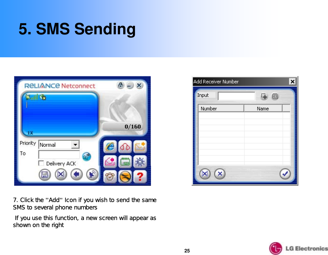255. SMS Sending7. Click the &quot;Add&quot;Icon if you wish to send the same SMS to several phone numbersIf you use this function, a new screen will appear as shown on the right