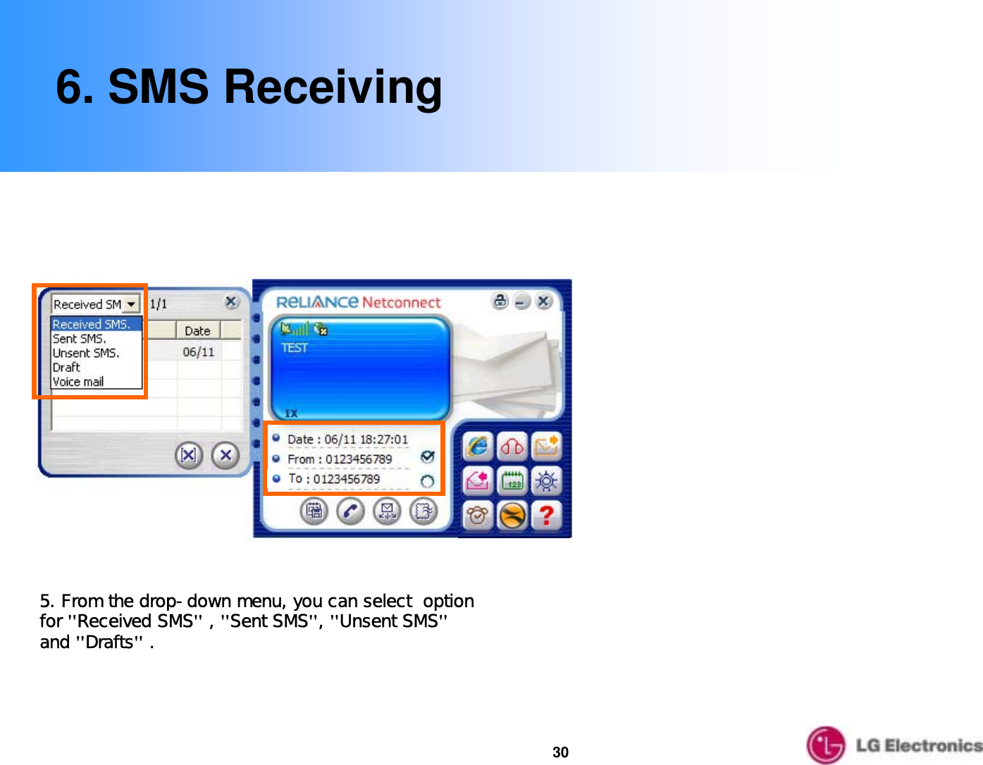 306. SMS Receiving5. From the drop-down menu, you can select  option for &quot;Received SMS&quot;, &quot;Sent SMS&quot;, &quot;Unsent SMS&quot;and &quot;Drafts&quot;.