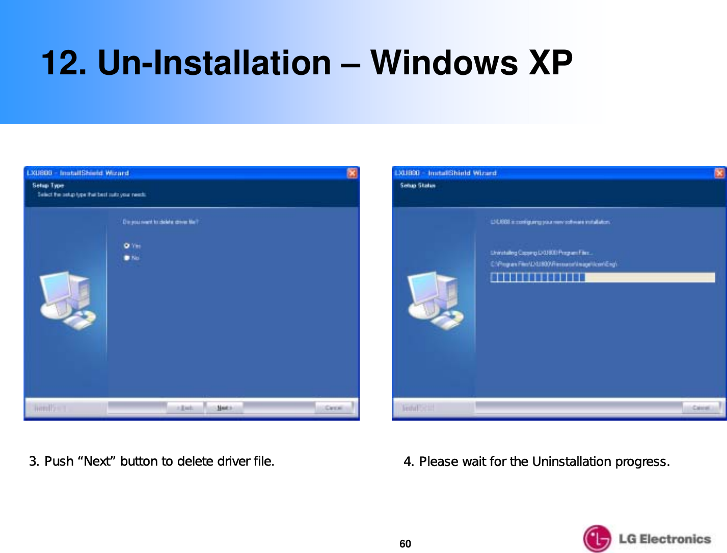 6012. Un-Installation – Windows XP4. Please wait for the Uninstallation progress.3. Push “Next” button to delete driver file.