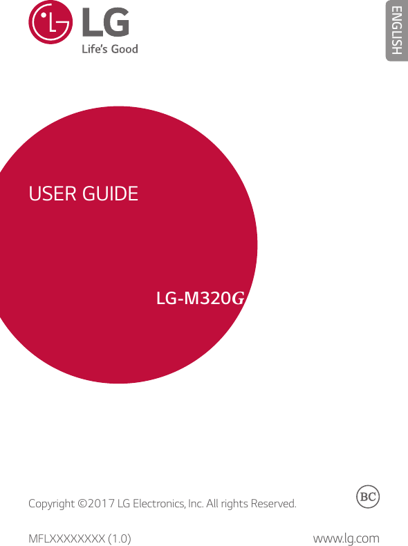 MFLXXXXXXXX (1.0) www.lg.comUSER GUIDEENGLISHLG-M320GCopyright ©2017 LG Electronics, Inc. All rights Reserved.
