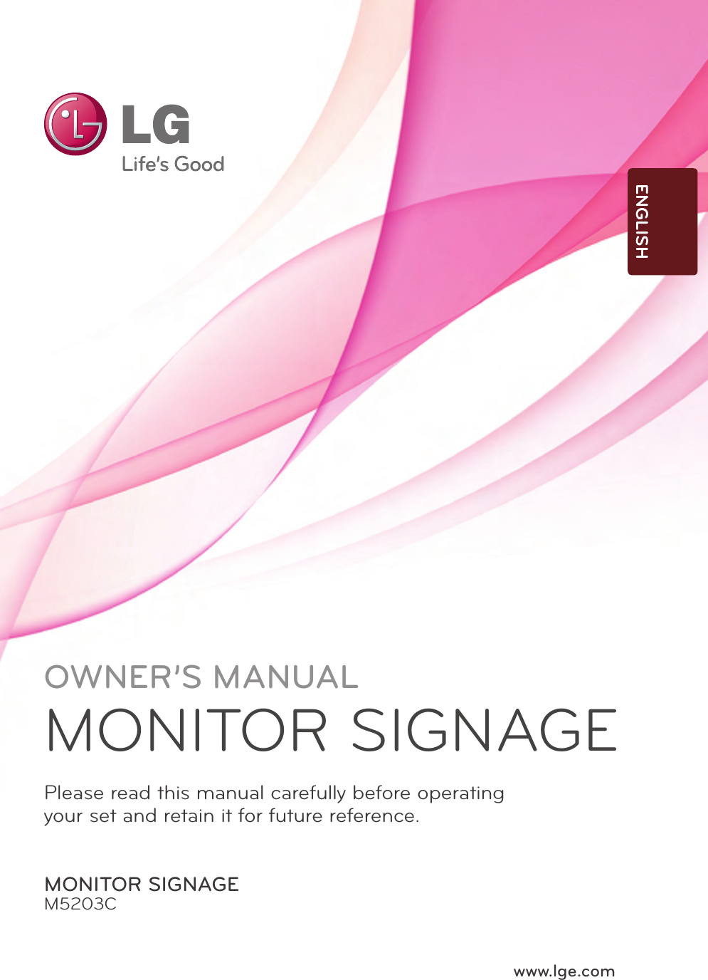 1www.lge.comOWNER’S MANUALMONITOR SIGNAGEMONITOR SIGNAGEM5203CPlease read this manual carefully before operatingyour set and retain it for future reference.ENGLISH