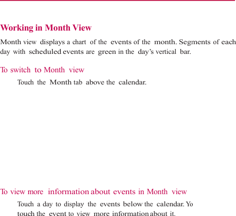    Workin Month viday with  To switch  To uc  To  v i e w  m  To uctoucng in Month Vieew displays a charscheduled eventsh to Month viewch the  Month tabmore  informatioch a day to displaych the  event to vieew rt  of the  events ofs are green in the w above the  calendon about  eventsy  the  events belowew more informatf the  month. Segmday’s vertical bar.dar.  in Month  vieww the  calendar. Yotion about it. ments of each o