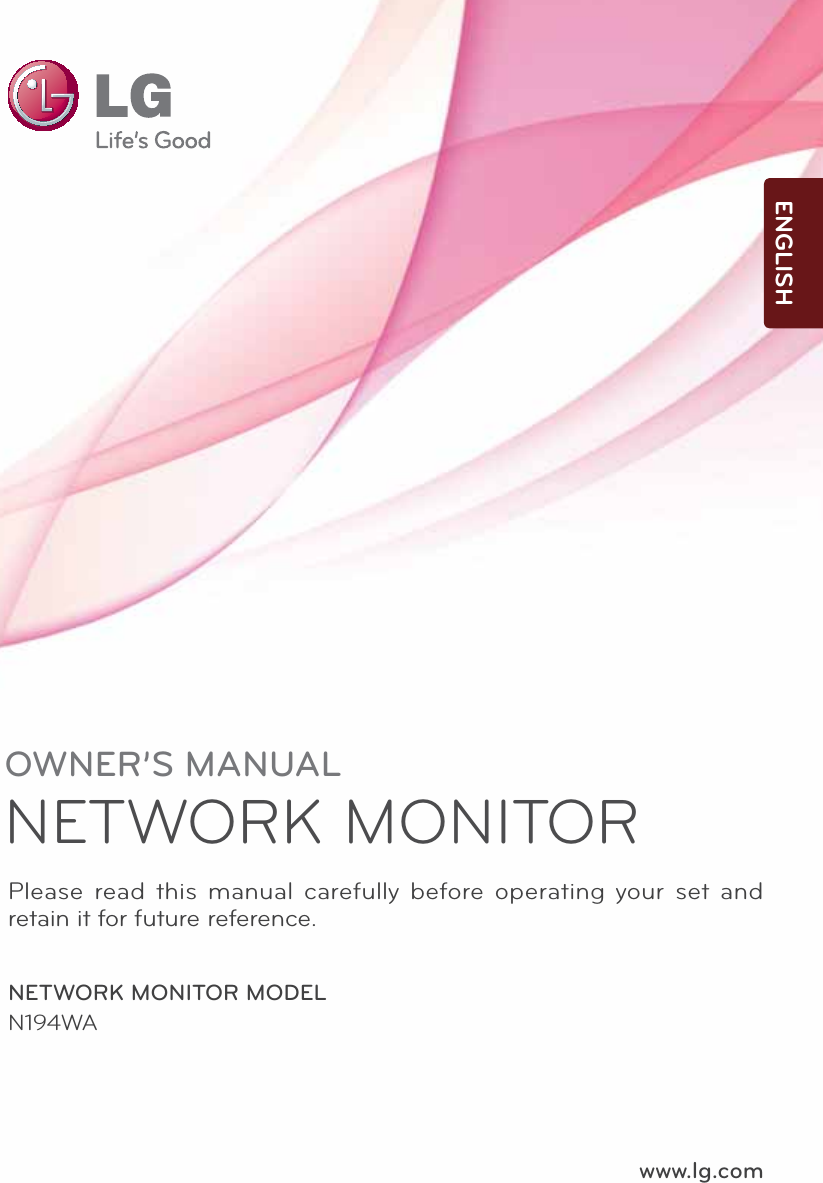 www.lg.comOWNER’S MANUALNETWORK MONITOR NETWORK MONITOR MODELN194WAPlease read this manual carefully before operating your set and retain it for future reference.ENGLISH