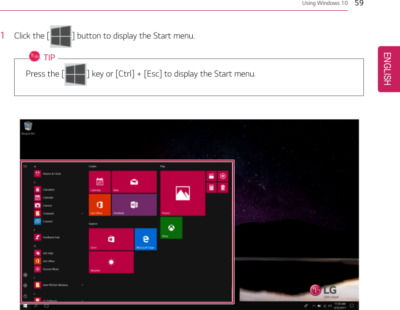 Using Windows 10 591Click the [] button to display the Start menu.TIPPress the [ ] key or [Ctrl] + [Esc] to display the Start menu.ENGLISH