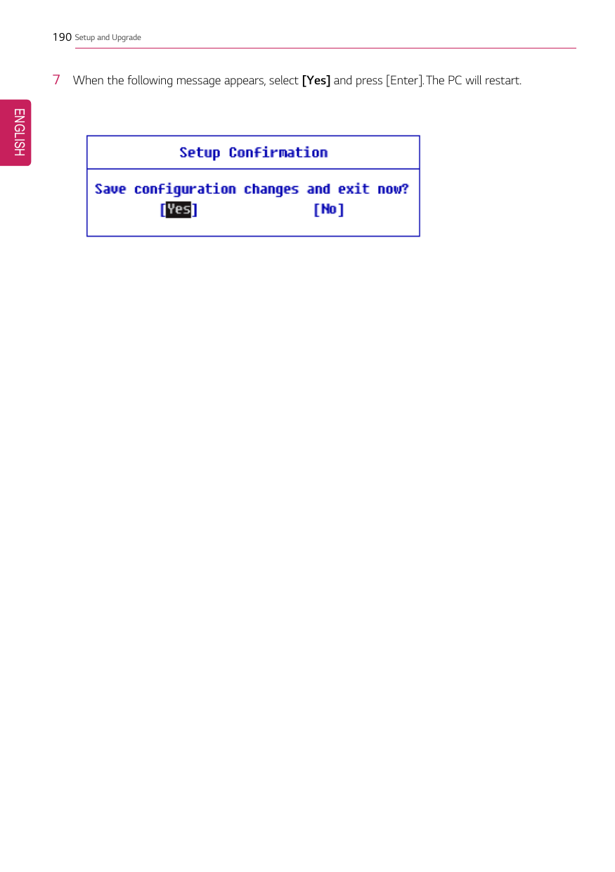 190 Setup and Upgrade7When the following message appears, select [Yes] and press [Enter]. The PC will restart.ENGLISH