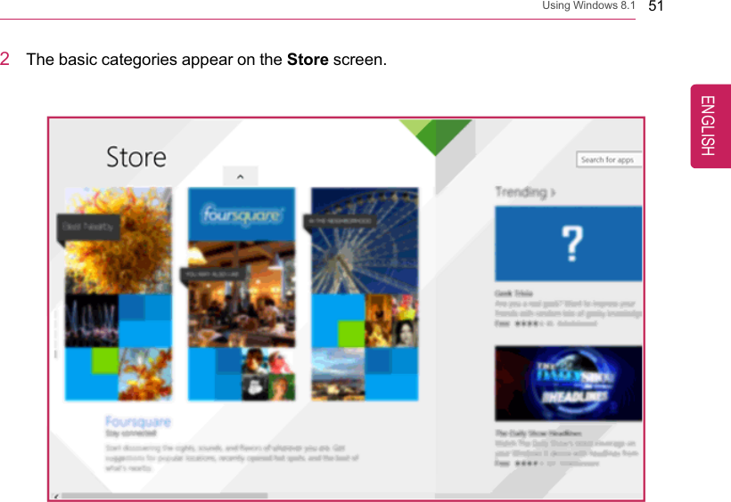 Using Windows 8.1 512The basic categories appear on the Store screen.ENGLISH