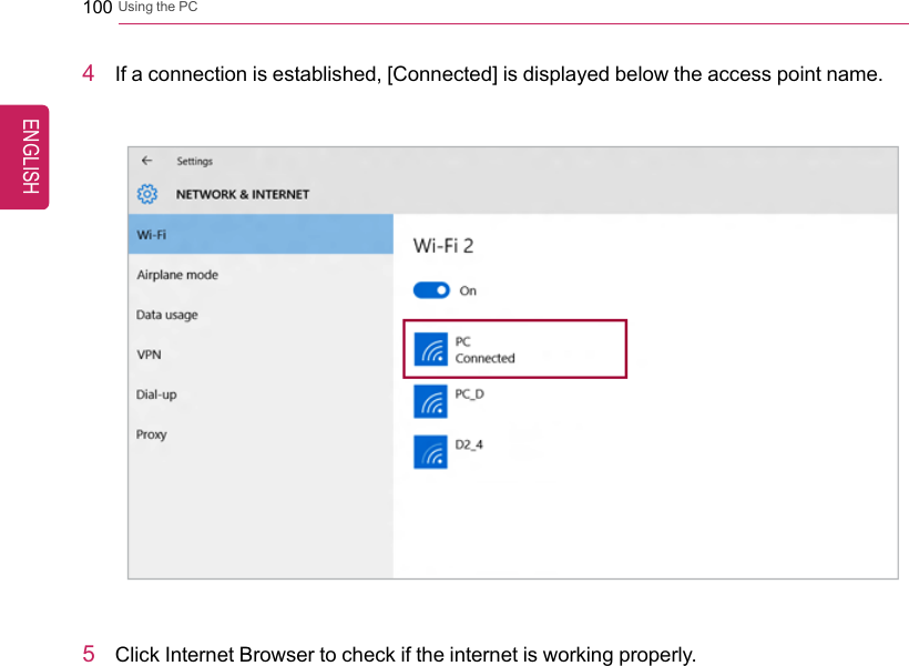 100 Using the PC4If a connection is established, [Connected] is displayed below the access point name.5Click Internet Browser to check if the internet is working properly.ENGLISH