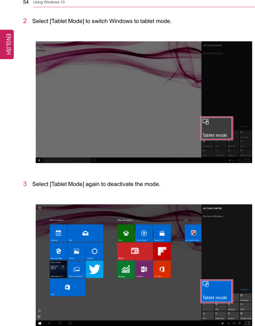 54 Using Windows 102Select [Tablet Mode] to switch Windows to tablet mode.3Select [Tablet Mode] again to deactivate the mode.ENGLISH