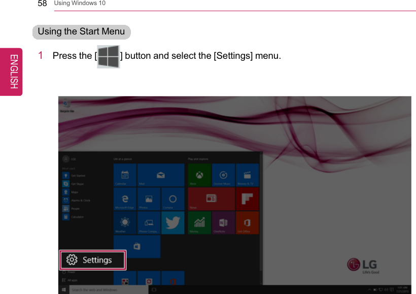 58 Using Windows 10Using the Start Menu1Press the [] button and select the [Settings] menu.ENGLISH
