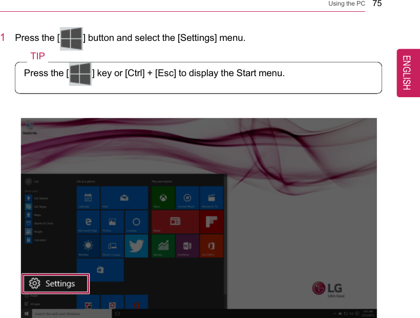 Using the PC 751Press the [] button and select the [Settings] menu.TIPPress the [ ] key or [Ctrl] + [Esc] to display the Start menu.ENGLISH