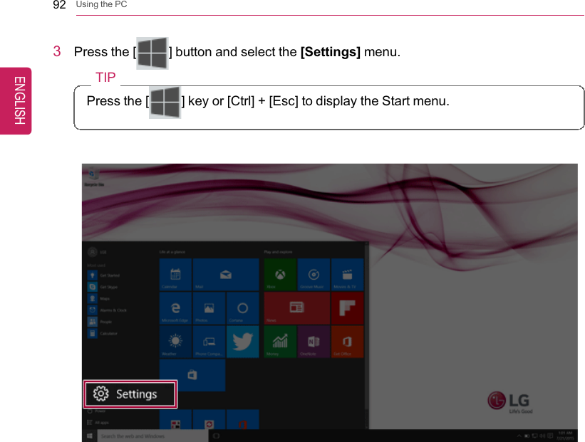 92 Using the PC3Press the [] button and select the [Settings] menu.TIPPress the [ ] key or [Ctrl] + [Esc] to display the Start menu.ENGLISH