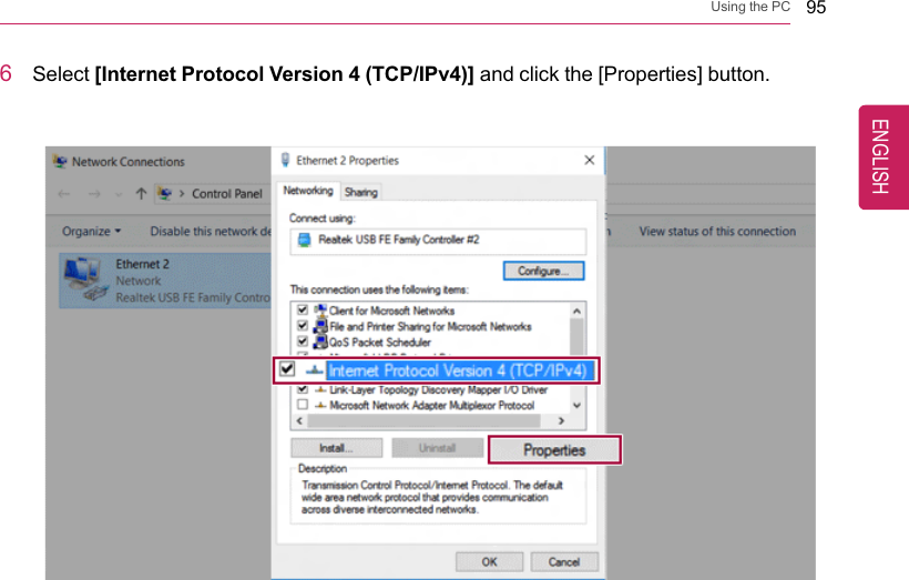 Using the PC 956Select [Internet Protocol Version 4 (TCP/IPv4)] and click the [Properties] button.ENGLISH