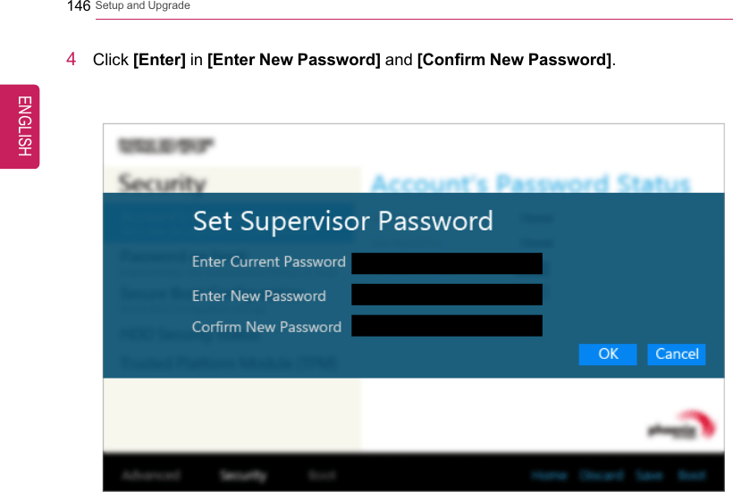 146 Setup and Upgrade4Click [Enter] in [Enter New Password] and [Confirm New Password].ENGLISH