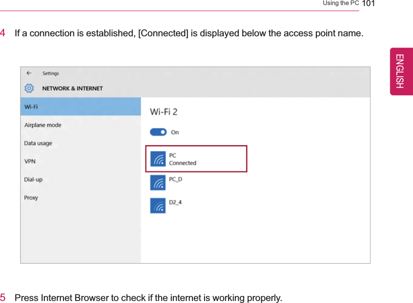 Using the PC 1014If a connection is established, [Connected] is displayed below the access point name.5Press Internet Browser to check if the internet is working properly.ENGLISH
