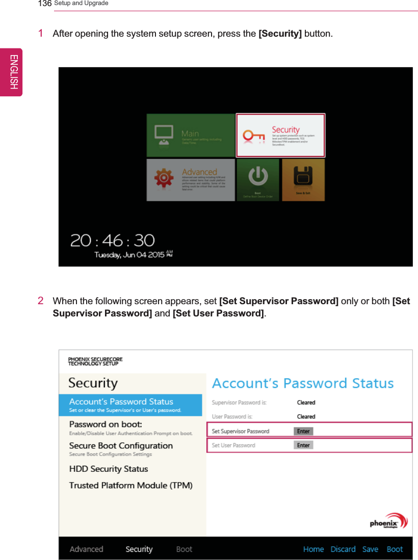 136 Setup and Upgrade1After opening the system setup screen, press the [Security] button.2When the following screen appears, set [Set Supervisor Password] only or both [SetSupervisor Password] and [Set User Password].ENGLISH