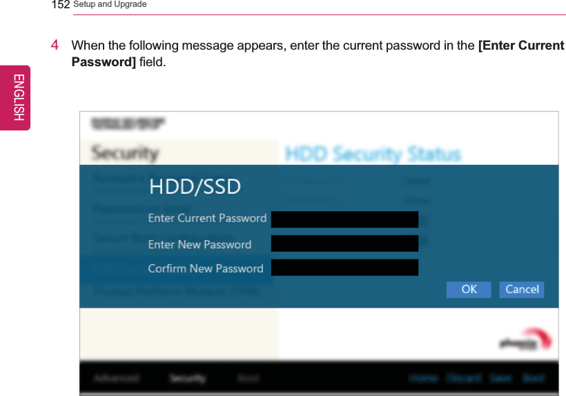 152 Setup and Upgrade4When the following message appears, enter the current password in the [Enter CurrentPassword] field.ENGLISH