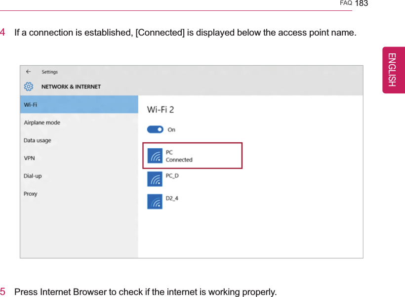 FAQ 1834If a connection is established, [Connected] is displayed below the access point name.5Press Internet Browser to check if the internet is working properly.ENGLISH