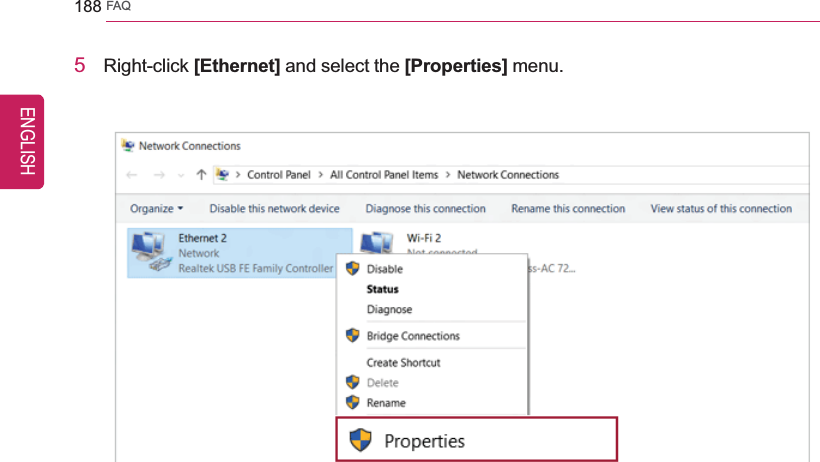 188 FAQ5Right-click [Ethernet] and select the [Properties] menu.ENGLISH