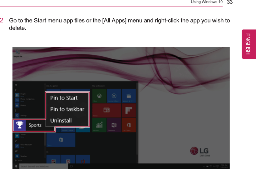 Using Windows 10 332Go to the Start menu app tiles or the [All Apps] menu and right-click the app you wish todelete.ENGLISH