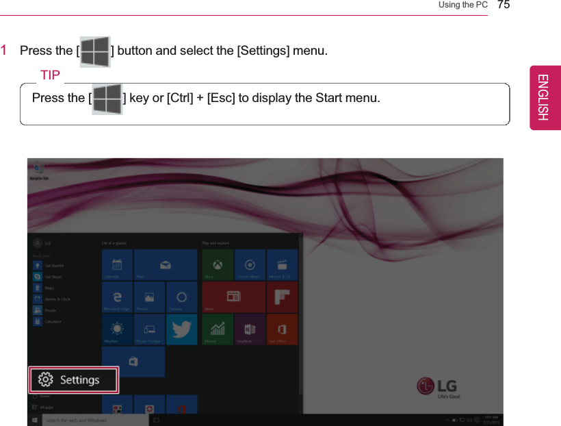 Using the PC 751Press the [ ] button and select the [Settings] menu.TIPPress the [ ] key or [Ctrl] + [Esc] to display the Start menu.ENGLISH