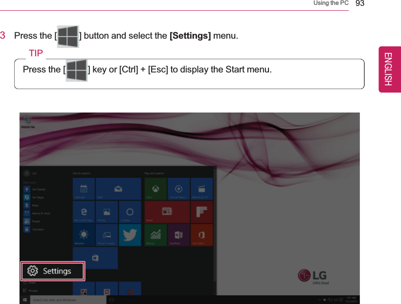 Using the PC 933Press the [ ] button and select the [Settings] menu.TIPPress the [ ] key or [Ctrl] + [Esc] to display the Start menu.ENGLISH