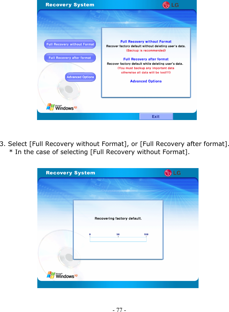                        3. Select [Full Recovery without Format], or [Full Recovery after format].               * In the case of selecting [Full Recovery without Format].                   - 77 -      