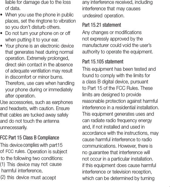 9   FCC Part 15 Class B Compliance                Part 15.21 statementPart 15.105 statementcomplies