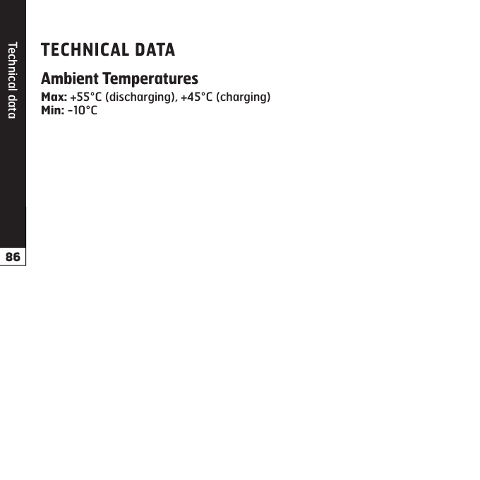 Technical data  +55°C (discharging), +45°C (charging) -10°C