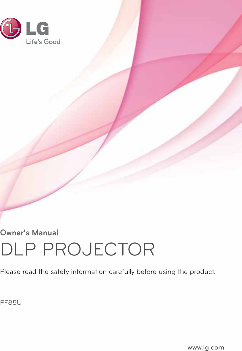 Owner&apos;s ManualDLP PROJECTORPF85UPlease read the safety information carefully before using the product.www.lg.com