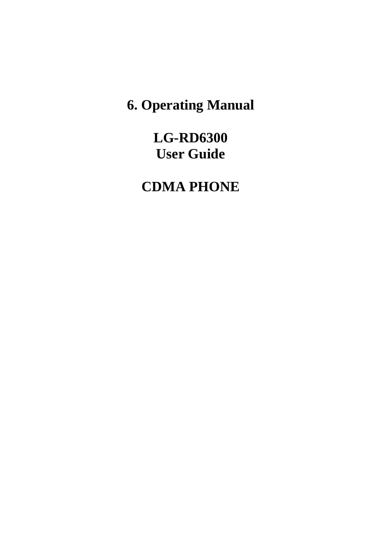   6. Operating Manual  LG-RD6300 User Guide  CDMA PHONE                          