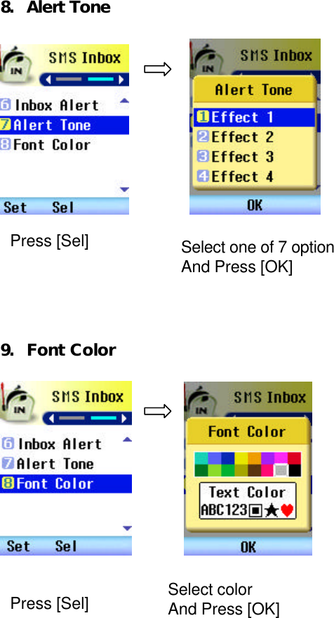  8. Alert Tone                   9. Font Color              Press [Sel] Select one of 7 option And Press [OK] Press [Sel] Select color And Press [OK] 