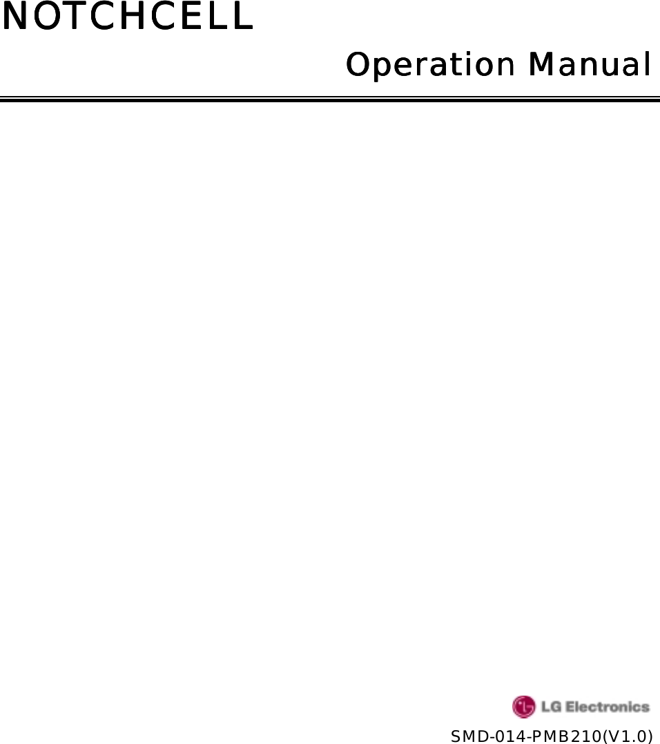       NOTCHCELLNOTCHCELLNOTCHCELLNOTCHCELL    OperatiOperatiOperatiOperation Manualon Manualon Manualon Manual                          SMD-014-PMB210(V1.0)  